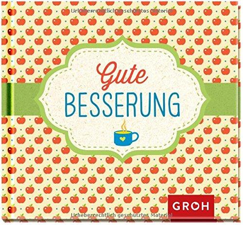 Gute Besserung: (Kleine Aufmerksamkeit für liebe Menschen)