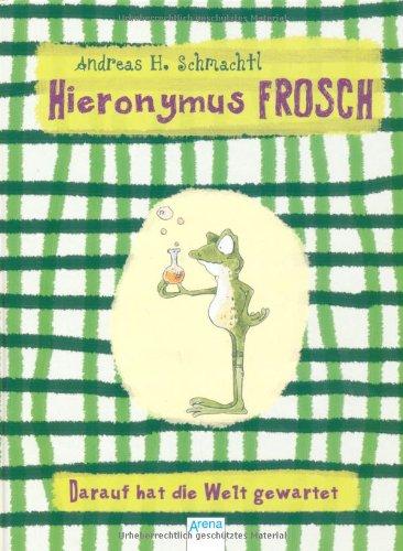 Hieronymus Frosch - Darauf hat die Welt gewartet