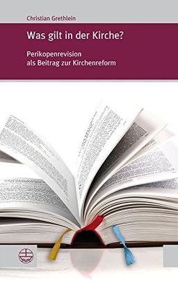 Was gilt in der Kirche?: Perikopenrevision als Beitrag zur Kirchenreform (Forum Theologische Literaturzeitung)