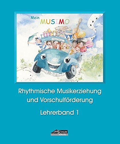 Mein MUSIMO - Lehrerband 1: Musikalische Früherziehung in Musikschule und Kindergarten