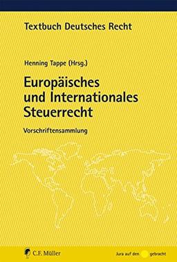 Textbuch Deutsches Recht: Europäisches und Internationales Steuerrecht: Vorschriftensammlung