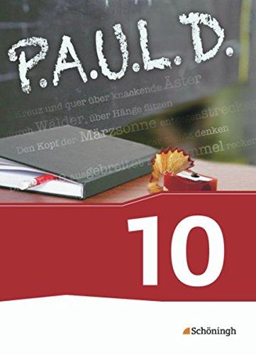 P.A.U.L. D. - Persönliches Arbeits- und Lesebuch Deutsch - Für Gymnasien und Gesamtschulen - Neubearbeitung: Schülerbuch 10