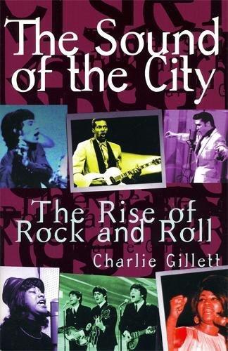 The Sound Of The City: The Rise of Rock and Roll