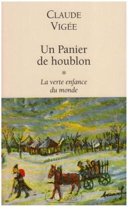 Un panier de houblon. Vol. 1. La Verte enfance du monde