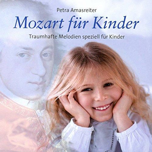 Mozart für Kinder: Traumhafte Melodien speziell für Kinder