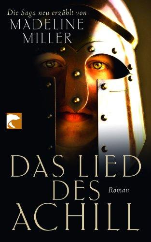 Das Lied des Achill: Roman