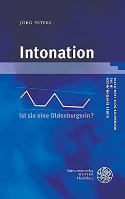 Intonation (Kurze Einführungen in die germanistische Linguistik - KEGLI)