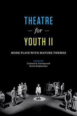 Theatre for Youth II: More Plays with Mature Themes