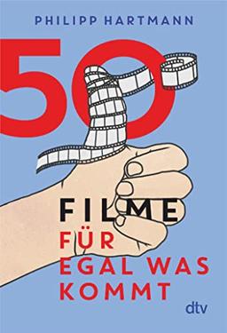 50 Filme für egal was kommt: – Das perfekte Geschenk für Filmliebhaber