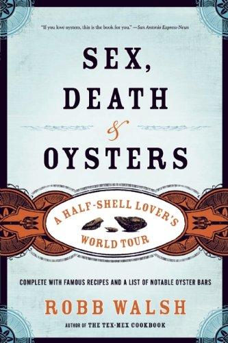 Sex, Death and Oysters: A Half-Shell Lovers World Tour