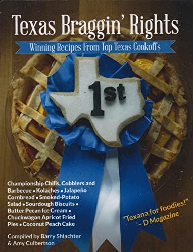 Texas Braggin Rights: Winning Recipes of the Best Texas Cook-Offs