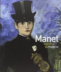 Manet inventeur du moderne : exposition, Musée d'Orsay, 5 avril-3 juillet 2011