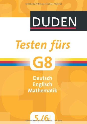 Duden - Testen fürs G8 5. und 6. Klasse: Deutsch, Englisch, Mathematik