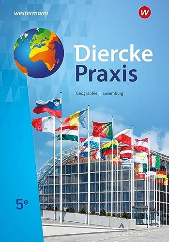 Diercke Praxis – Ausgabe 2023 für Luxemburg: Schülerband 5e – Enseignement secondaire classique (Diercke Praxis – Enseignement secondaire classique: Ausgabe 2023 für Luxemburg)