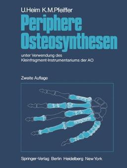 Periphere Osteosynthesen: unter Verwendung des Kleinfragment-Instrumentariums der AO