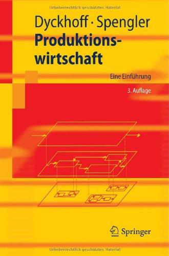 Produktionswirtschaft: Eine Einführung (Springer-Lehrbuch)