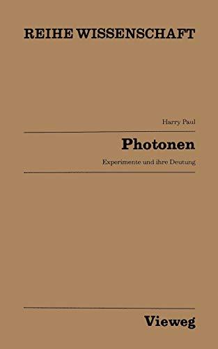 Photonen: Experimente und Ihre Deutung (Reihe Wissenschaft) (German Edition)