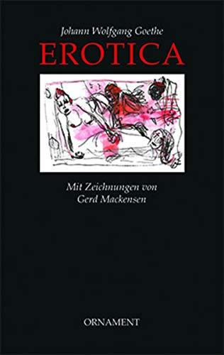 EROTICA: Mit Zeichnungen von Gerd Mackensen und einem Nachwort hrsg. von Jens-F. Dwars; Edition Ornament