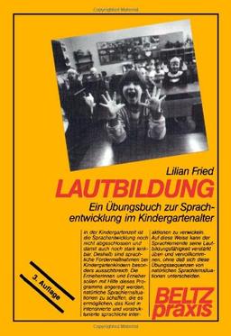 Lautbildung. Ein Übungsbuch zur Sprachentwicklung im Kindergartenalltag (Book on Demand) (Beltz Praxis)