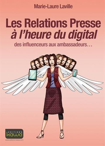 Les relations presse à l'heure du digital : des influenceurs aux ambassadeurs...