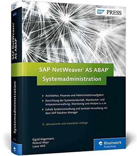 SAP NetWeaver AS ABAP - Systemadministration: Das Standardwerk für SAP-Basis-Administratoren (SAP PRESS)