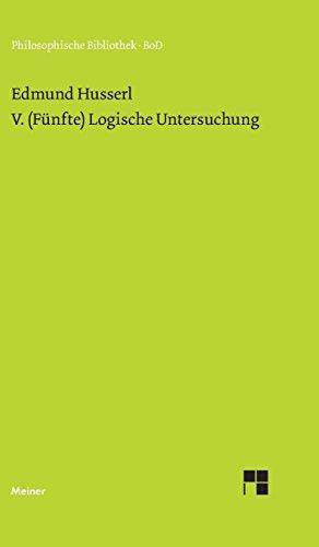 V. (Fünfte) Logische Untersuchung: Über intentionale Erlebnisse und ihre "Inhalte" (Philosophische Bibliothek)