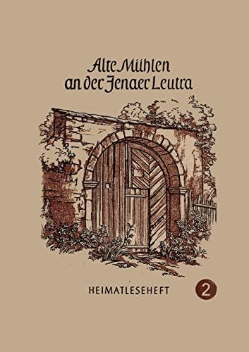 Ale Mühlen an der Jenaer Leutra: Heimatleseheft Jena Nr, 2 (Heimatlesehefte Jena)