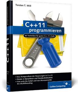 C++11 programmieren: 60 Techniken für guten C++11-Code (Galileo Computing)