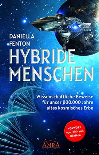 HYBRIDE MENSCHEN: Wissenschaftliche Beweise für unser 800.000 Jahre altes kosmisches Erbe