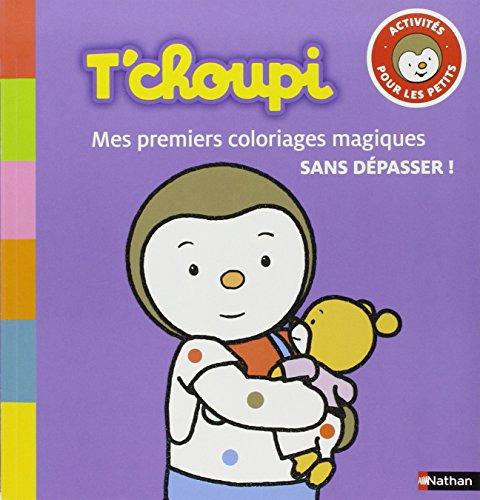 T'choupi : mes premiers coloriages magiques sans dépasser ! : activités pour les petits