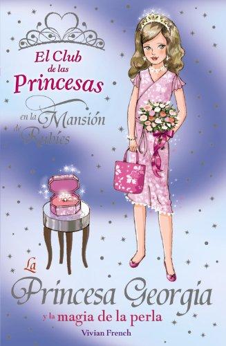 La Princesa Georgia y la magia de la perla (Literatura Infantil (6-11 Años) - El Club De Las Princesas, Band 15)