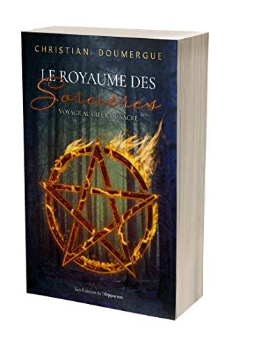 Le royaume des sorcières : voyage au coeur du sacré