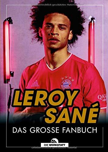 Leroy Sane: Das große Fanbuch