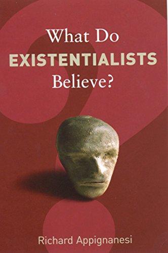 What Do Existentialists Believe? (What Do We Believe?)