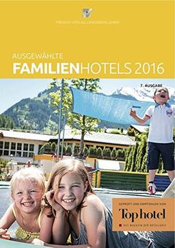 Ausgewählte Familienhotels 2016: geprüft und empfohlen von Top hotel