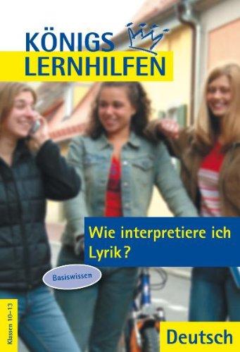 Königs Lernhilfen - Wie interpretiere ich Lyrik? Basiswissen