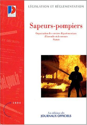 Sapeurs-pompiers : organisation des services départementaux d'incendie et de secours, statuts