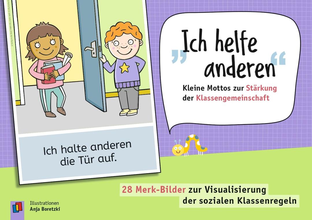 „Ich helfe anderen.“ Kleine Mottos zur Stärkung der Klassengemeinschaft: 28 Merk-Bilder zur Visualisierung der sozialen Klassenregeln