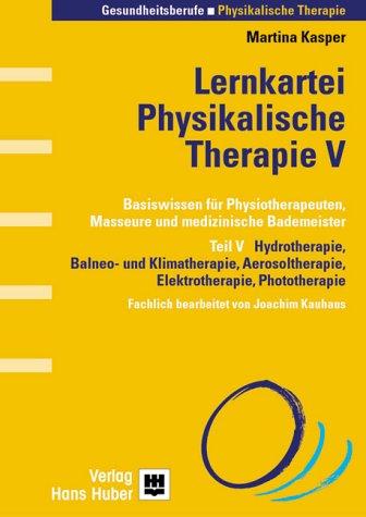 Lernkartei Physikalische Therapie: Hydrotherapie, Balneo- und Klimatherapie, Aerosoltherapie, Elektrotherapie, Phototherapie