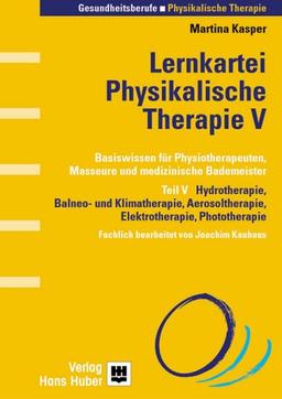 Lernkartei Physikalische Therapie: Hydrotherapie, Balneo- und Klimatherapie, Aerosoltherapie, Elektrotherapie, Phototherapie