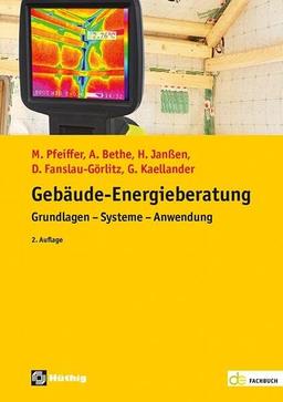 Gebäude-Energieberatung: Grundlagen - Systeme - Anwendung (de-Fachwissen)