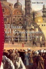 El bazar del Renacimiento : sobre la influencia de Oriente en la cultura occidental (Orígenes, Band 1)