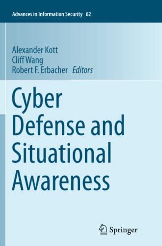 Cyber Defense and Situational Awareness (Advances in Information Security, Band 62)