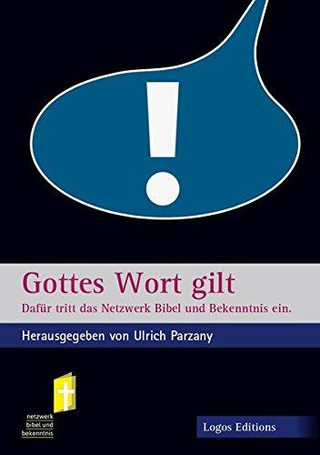 Gottes Wort gilt: Dafür tritt das Netzwerk Bibel und Bekenntnis ein.