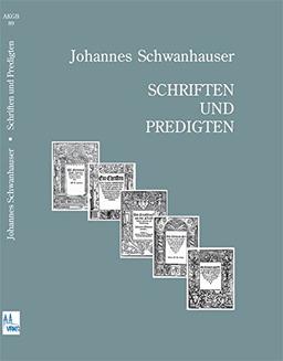 Johannes Schwanhauser: Schriften und Predigten