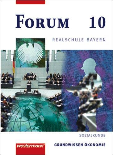 Forum Realschule Bayern. Wirtschaft und Recht: Forum - Wirtschaft und Recht / Sozialkunde Ausgabe 2002: Schülerband 10