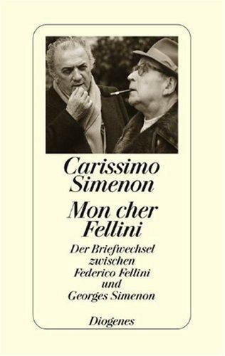 Carissimo Simenon. Mon cher Fellini. Der Briefwechsel zwischen Federico Fellini und Georges Simenon