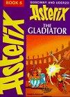 Asterix, Engl. ed., Bd.6 : Asterix the Gladiator; Asterix als Gladiator, englische Ausgabe (Classic Asterix hardbacks)