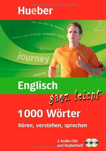 Englisch ganz leicht - 1 000 Wörter hören, verstehen, sprechen (mobiler Wortschatztrainer mit 2-Audio-CDs und Begleitheft)