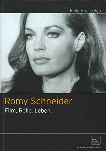 Romy Schneider: Film. Rolle. Leben.